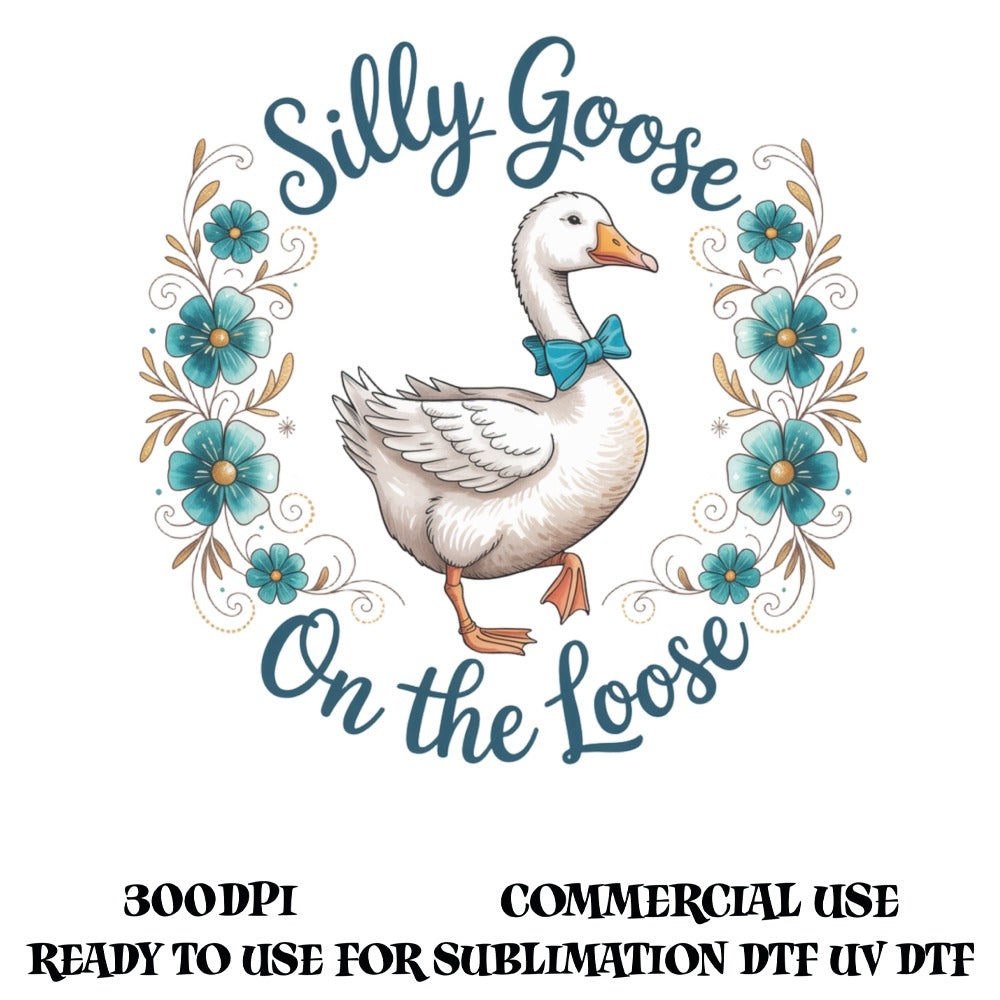 Silly Goose on the Loose Graphic, Floral Wreath, Commercial Use, 300DPI, Ready for Sublimation, DTF UV Digital Download