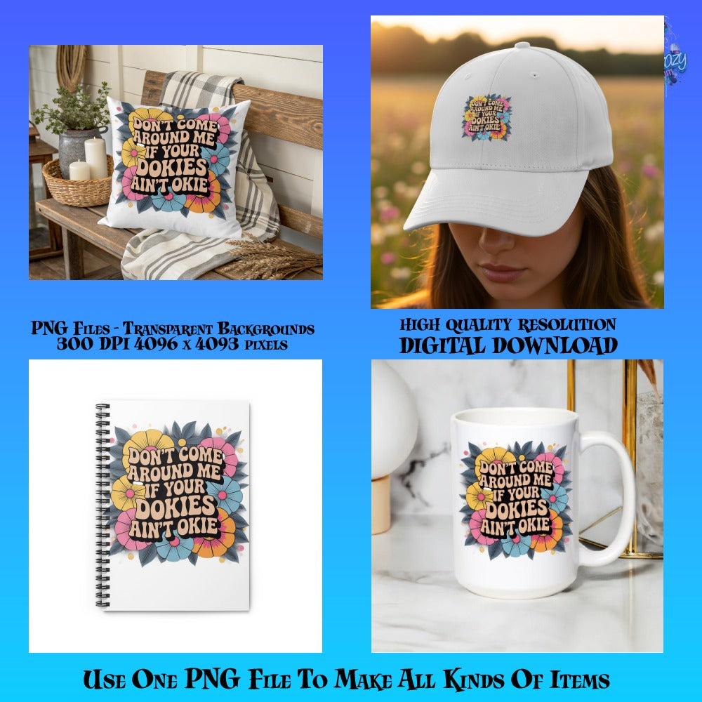 Don't Come Around Me if Your Cookies Ain't Done Quote Pillow, Hat, Mug, Notebook Set