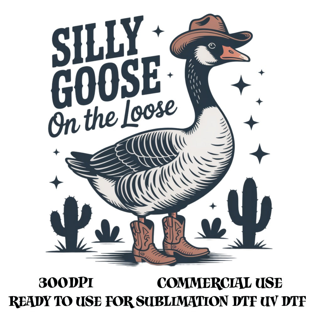 Silly Goose on the Loose Graphic T-Shirt Design, Western Goose with Boots, Commercial Use, Sublimation DTF UV, Digital Download 300dpi