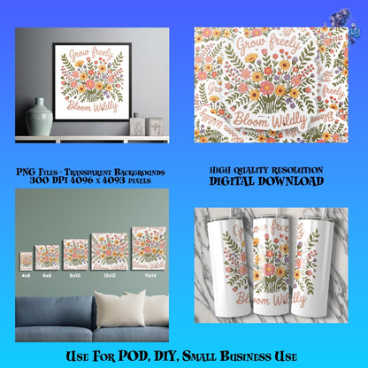 Grow Freely Bloom Wildly Floral Digital Art, High-Quality PNG Files, Wall Decor, DIY Printable, Small Business Use, Home Decoration