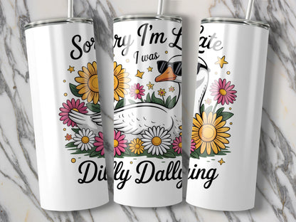 Sorry I'm Late I Was Dilly Dallying Swan Tumbler, Floral Insulated Drinkware, Stainless Steel Water Bottle, Gift Idea