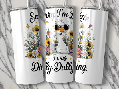 Sorry I'm Late I Was Dilly Dallying Goose Tumbler, Floral Stainless Steel Insulated Cup