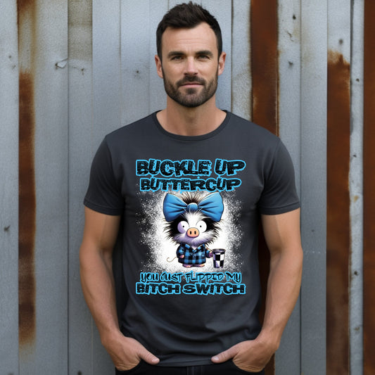Buckle Up Buttercup Funny Graphic Tee Shirt product