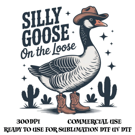 Silly Goose on the Loose Graphic T-Shirt Design, Western Goose with Boots, Commercial Use, Sublimation DTF UV, Digital Download 300dpi